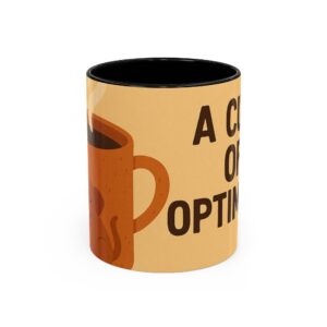A Cup of Optimism Coffee Mug | Accent 11oz 15oz